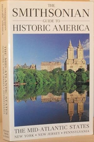 The Smithsonian Guide to Historic America - The Mid-Atlantic States: New York, New Jersey, Pennsy...