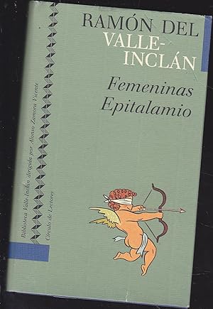 Imagen del vendedor de FEMENINAS Seis histrias amorosas- EPITALAMIO Historia de amores (Biblioteca Valle-Inclan dirigida por Alonso Zamora Vicente. ) a la venta por CALLE 59  Libros