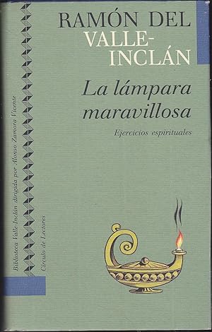 Imagen del vendedor de LA LAMPARA MARAVILLOSA Ejercicios Espirituales (Biblioteca Valle-Inclan dirigida por Alonso Zamora Vicente. ) a la venta por CALLE 59  Libros