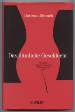 Seller image for Das dmliche Geschlecht. Warum es kaum Frauen im Management gibt. for sale by Leonardu