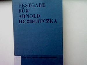 Bild des Verkufers fr Festgabe fr Arnold Herdlitczka zu seinem 75. Geburtstag dargebracht von seinen Schlern und Freunden. zum Verkauf von books4less (Versandantiquariat Petra Gros GmbH & Co. KG)