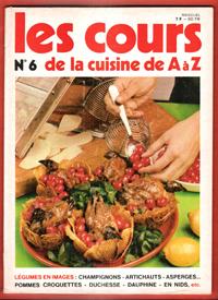 Immagine del venditore per Les Cours De Cuisine De A  Z n 6 : En Images - Champignons - Artichauts - Asperges - Pommes Croquettes - Duchesse - Dauphine - En Nids venduto da Au vert paradis du livre