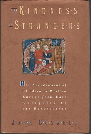 Seller image for The Kindness of Strangers: The Abandonment of Children in Western Europe from Late Antiquity to the Renaissance for sale by Dorley House Books, Inc.