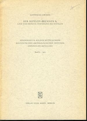 Seller image for Der Dipylon-Brunnen B1. Lage und Befund. Datierung des Dipylon. for sale by Fundus-Online GbR Borkert Schwarz Zerfa