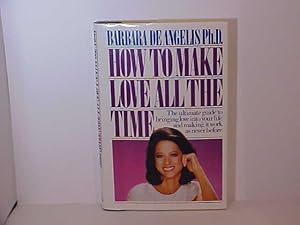 Seller image for How to Make Love All the Time: Secrets for Making Love Work for sale by Gene The Book Peddler