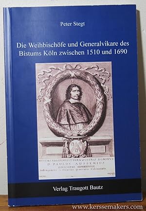 Bild des Verkufers fr Die Weihbischfe und Generalvikare des Bistums Kln zwischen 1510 und 1690. zum Verkauf von Emile Kerssemakers ILAB