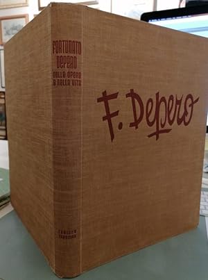 Seller image for Fortunato Depero nelle opere e nella vita.: Edizione a cura della Legione Trentina. for sale by Studio Bibliografico Adige