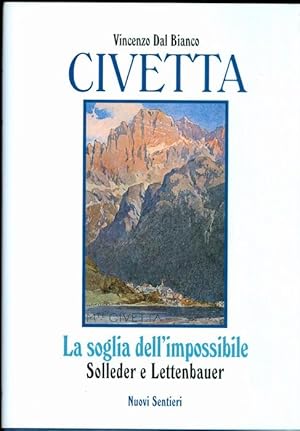 Seller image for Civetta: la soglia dell'impossibile: Solleder e Lettenbauer. for sale by Studio Bibliografico Adige