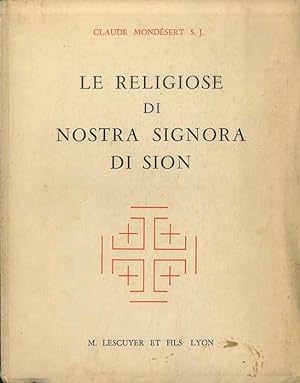 Bild des Verkufers fr Le religiose di nostra signora di Sion. zum Verkauf von Studio Bibliografico Adige