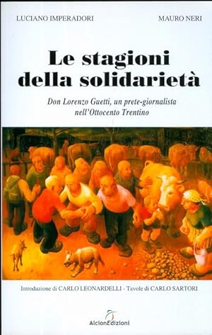 Immagine del venditore per Le stagioni della solidariet: cronache di don Lorenzo Guetti tratte dal Bollettino di Trento del Consiglio provinciale d'agricoltura dal 1885 al 1893. venduto da Studio Bibliografico Adige