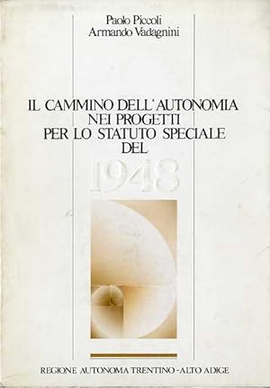 Immagine del venditore per Il cammino dell'autonomia nei progetti per lo statuto speciale del 1948. venduto da Studio Bibliografico Adige