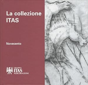 Seller image for La collezione Itas: Novecento.: Schede di Sara Comunello, Francesca Jurman, Ierma Sega. for sale by Studio Bibliografico Adige