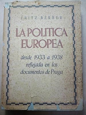 Imagen del vendedor de La Poltica Europea desde 1933 a 1938 reflejada en los documentos de Praga. a la venta por Carmichael Alonso Libros