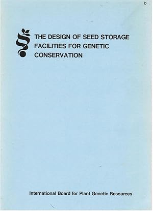 Bild des Verkufers fr International Board for Plant Genetic Resources: The Design of Seed Storage Facilities for Genetic Conservation zum Verkauf von Besleys Books  PBFA