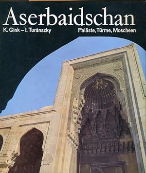Bild des Verkufers fr Aserbaidschan. Palste, Trme, Moscheen. zum Verkauf von Antiquariat am Flughafen