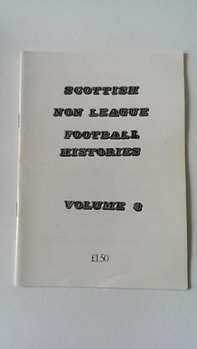 Scottish Non League Football Histories Volume 3