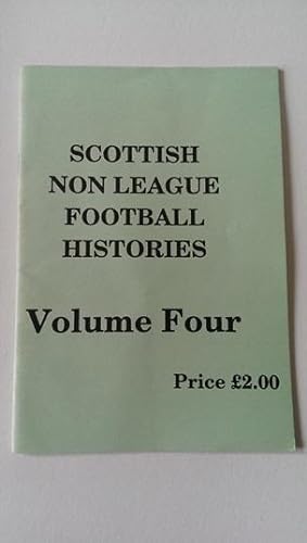 Scottish Non League Football Histories Volume 4