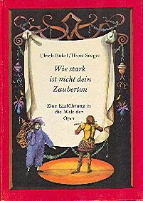 Seller image for Wie stark ist nicht dein Zauberton : eine Einfhrung in die Welt der Oper. for sale by Auf Buchfhlung