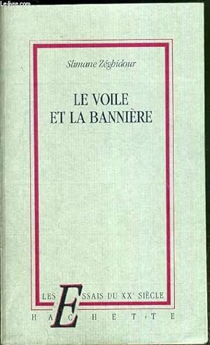 Bild des Verkufers fr LE VOILE ET LA BANNIERE / LES ESSAIS DU XXme SIECLE. zum Verkauf von Le-Livre