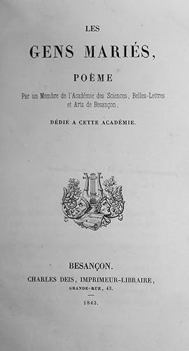 LES GENS MARIÉS, POÈME. Par un membre de l'Académie des Sciences, Belles-Lettres et Arts de Besan...