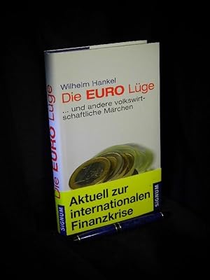 Die Euro Lüge . und andere volkswirtschaftliche Märchen -