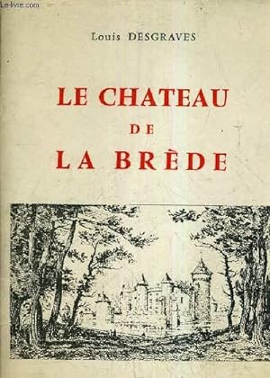 Bild des Verkufers fr LE CHATEAU DE LA BREDE zum Verkauf von Le-Livre