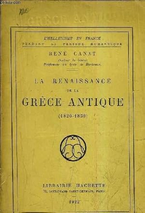 Seller image for LA RENAISSANCE DE LA GRECE ANTIQUE 1820-1850. for sale by Le-Livre