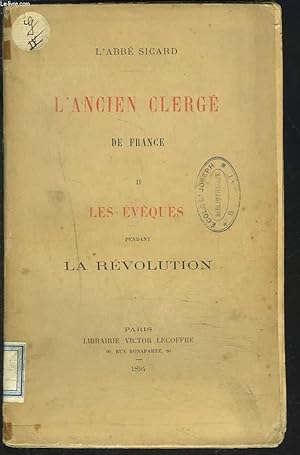 Bild des Verkufers fr L'ANCIEN CLERGE DE FRANCE. TOME II. Les vques pendant la Rvolution. zum Verkauf von Le-Livre