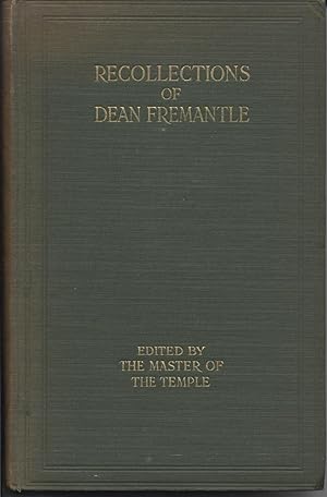 Recollections of Dean Fremantle, Chiefly By Himself