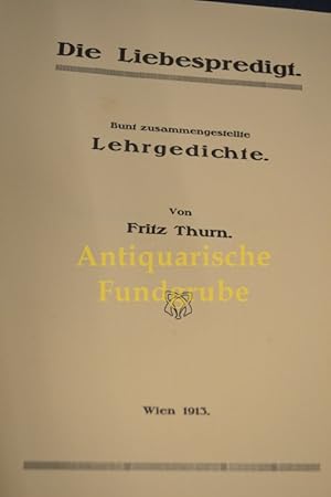 Seller image for Die Liebespredigt : bunt zsgestellte Lehrgedichte. Von Fritz Thurn for sale by Antiquarische Fundgrube e.U.