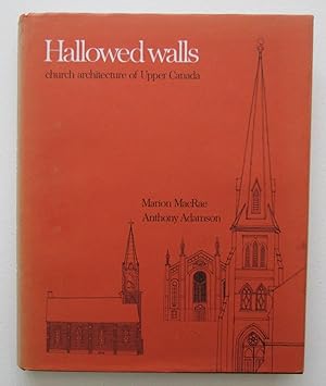 Hallowed Walls : Church Archtecture of Upper Canada