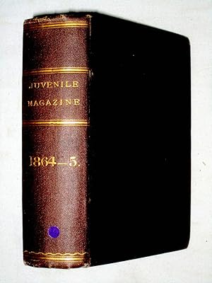 The Juvenile Magazine, 1864 and 1865. Vol XXIII & XXIV, New Series Vol XII & XIII,