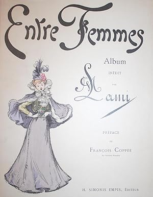 ENTRE FEMMES. Album inédit par E. Lami. Préface de François Coppée de l'Académie Française.