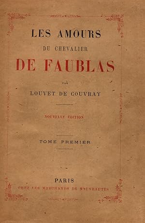 LES AMOURS DU CHEVALIER DE FAUBLAS par Louvet de Couvray. Nouvelle édition.