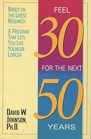 Seller image for Feel 30 for Next 50 Years for sale by Kenneth A. Himber