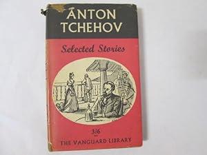 Seller image for Anton Tchehov Selected Stories (No.18 of The Vanguard Library) Translated by Constance Garnett for sale by Goldstone Rare Books