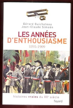 Histoires Vraies Du XX° Siècle . Tome 1 : Les Années D'enthousiasme 1895 - 1909