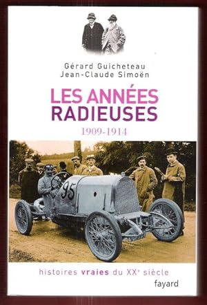 Histoires Vraies Du XX° Siècle . Tome 2 : Les Années Radieuses 1909 - 1914