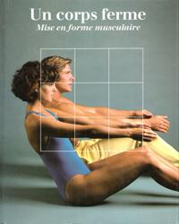 Un Corps Ferme , Mise En Forme Musculaire - Bonne Forme , santé et Diététique