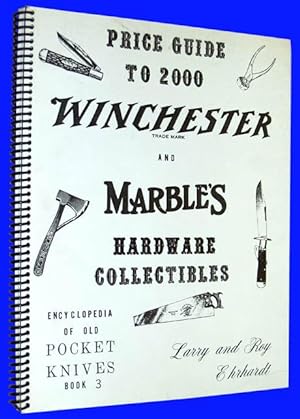 Price Guide to 2000 Winchester and Marble's Hardware Collectibles - Encyclopedia of Old Pocket Kn...