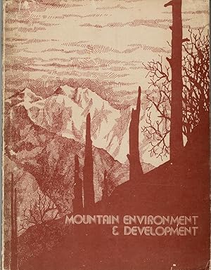 MOUNTAIN ENVIRONMENT AND DEVELOPMENT: A collection of papers published on the occasion of the 20t...