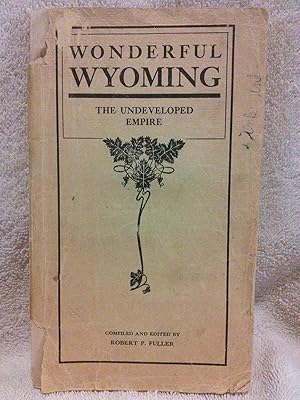 Wonderful Wyoming, the Undeveloped Empire