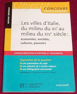 Image du vendeur pour LES VILLES D'ITALIE DU MILIEU DU XIIe AU MILIEU DU XIVe SIECLE - Economies, socits, pouvoirs, cultures (CAPES/Agrgation d'Histoire et Gographie) mis en vente par LE BOUQUINISTE