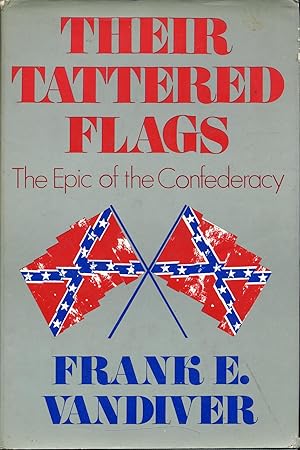 Immagine del venditore per Their Tattered Flags: The Epic of the Confederacy venduto da Between the Covers-Rare Books, Inc. ABAA