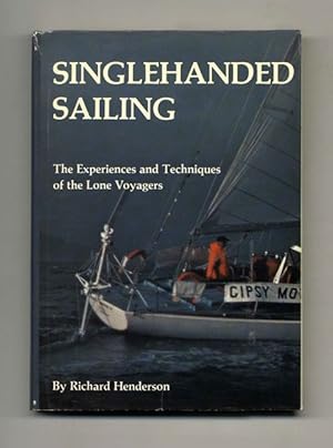 Seller image for Singlehanded Sailing: The Experiences and Techniques of the Lone Voyagers for sale by Books Tell You Why  -  ABAA/ILAB