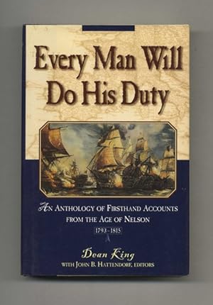 Imagen del vendedor de Every Man Will Do His Duty: An Anthology of Firsthand Accounts from the Age of Nelson a la venta por Books Tell You Why  -  ABAA/ILAB