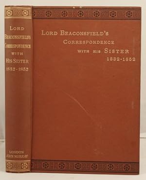 Image du vendeur pour Lord Beaconsfield's Correspondence with his Sister 1832-1852 mis en vente par Leakey's Bookshop Ltd.