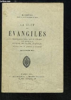 Seller image for La Clef des Evangiles. Introduction historique et critique pour servir  la Lecture des Saints Evangiles. for sale by Le-Livre