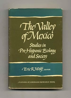 Immagine del venditore per The Valley of Mexico: Studies in Pre-Hispanic Ecology and Society - 1st Edition/1st Printing venduto da Books Tell You Why  -  ABAA/ILAB