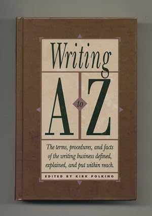 Bild des Verkufers fr Writing A to Z: The Terms, Procedures, and Facts of the Writing Business Defined, Explained, and Put Within Reach zum Verkauf von Books Tell You Why  -  ABAA/ILAB
